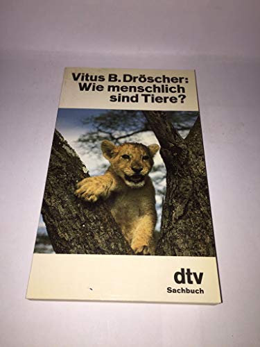 Wie menschlich sind Tiere? von dtv Verlagsgesellschaft mbH & Co. KG