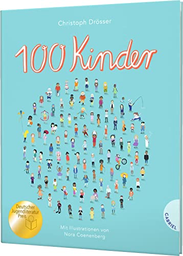 100 Kinder: Gewinner Deutscher Jugendliteraturpreis 2021 in der Kategorie Sachbuch 100 Kinder: Gewinner Deutscher Jugendliteraturpreis 2021 in der Kategorie Sachbuch