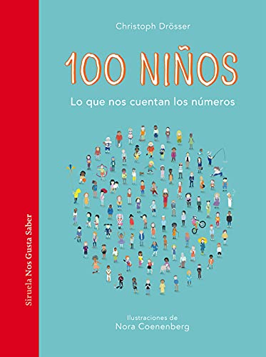 100 niños: Lo que nos cuentan los números (Las Tres Edades / Nos Gusta Saber, Band 53) von SIRUELA