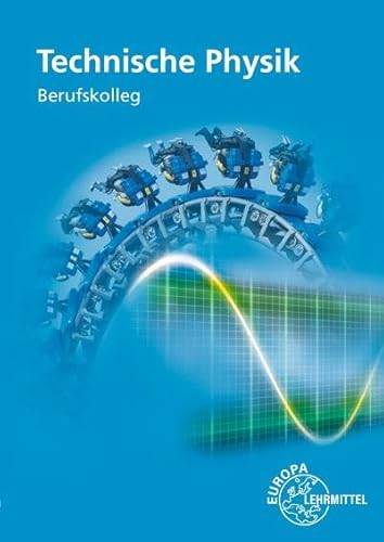 Technische Physik: Berufskolleg von Europa-Lehrmittel