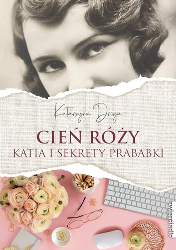 Cień róży: Katia i sekrety prababki von Zwierciadło