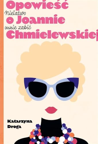 Niełatwo mnie zabić.: Opowieść o Joannie Chmielewskiej