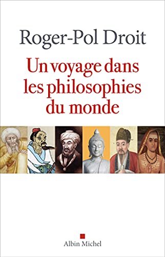 Un voyage dans les philosophies du monde: Un voyage vers la sagesse von ALBIN MICHEL