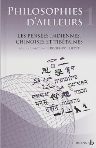Philosophies d'ailleurs, tome 1: Les pensées chinoises, les pensées tibétaines: Les pensées indiennes, chinoises et tibétaines (HR.HERM.PHILO.)