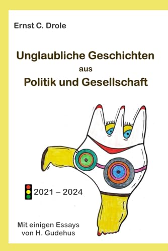 Unglaubliche Geschichten aus Politik und Gesellschaft von Independently published