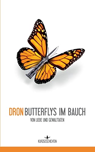 Butterflys im Bauch: von Liebe und Gewalttaten | Junge, urbane Kurzgeschichten aus einem Hamburger Problembezirk Butterflys im Bauch: von Liebe und Gewalttaten | Junge, urbane Kurzgeschichten aus einem Hamburger Problembezirk
