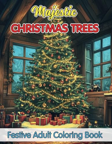 Majestic Christmas Trees: A Festive Adult Coloring Book: Celebrate the Joy of the Holidays with Intricate Christmas Tree Designs to Relax and Unwind von Independently published