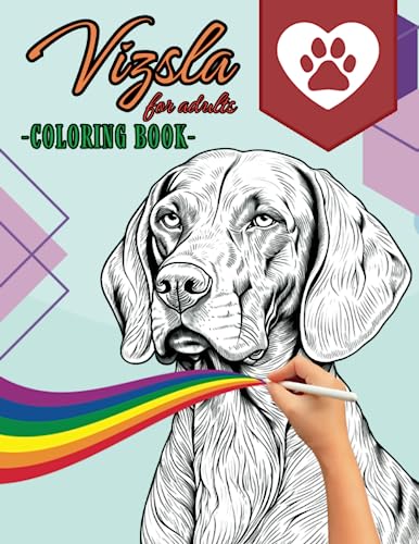 Vizsla Coloring Book for Adults with 43 Exclusive Drawings: Featuring Charming dogs Mandala Nature Patterns for Stress Relief and Relaxation with Large Size 8.5x11 Inches 90 Pages von Independently published