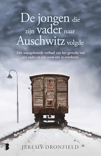 De jongen die zijn vader naar Auschwitz volgde: het waargebeurde verhaal van het gevecht van een vader en een zoon om te overleven De jongen die zijn vader naar Auschwitz volgde: het waargebeurde verhaal van het gevecht van een vader en een zoon om te overleven