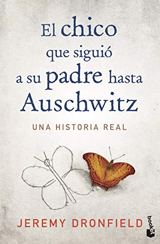 El chico que siguió a su padre hasta Auschwitz: Una historia real (Biografías y Memorias)
