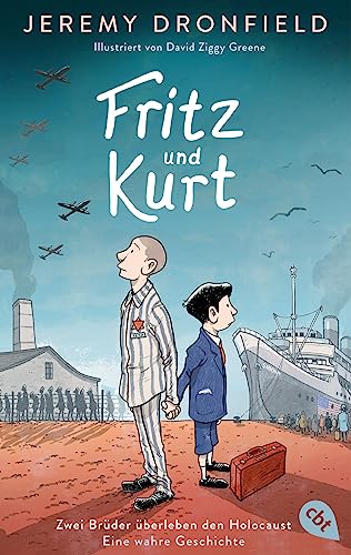 Fritz und Kurt – Zwei Brüder überleben den Holocaust. Eine wahre Geschichte von cbt