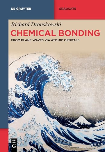 Chemical Bonding: From Plane Waves via Atomic Orbitals (De Gruyter Textbook)