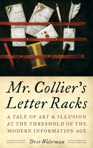 Mr. Collier's Letter Racks: A Tale of Art and Illusion at the Threshold of the Modern Information Age: A Tale of Art & Illusion at the Threshold of the Modern Information Age