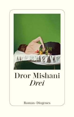Drei: Roman. Deutscher Krimi-Preis, International 2020 (2. Platz) von Diogenes Verlag AG