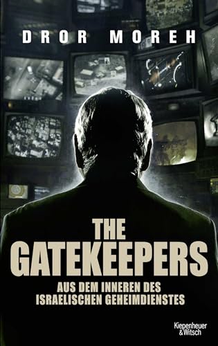 The Gatekeepers: Aus dem Inneren des israelischen Geheimdienstes