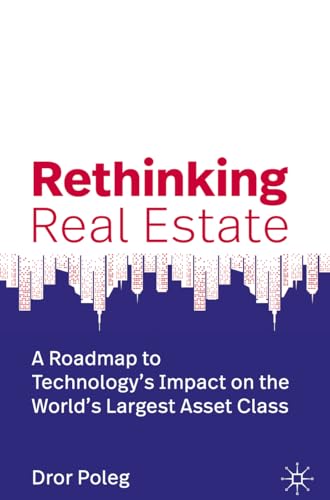 Rethinking Real Estate: A Roadmap to Technology’s Impact on the World’s Largest Asset Class von MACMILLAN
