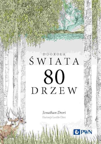 Dookoła świata 80 drzew von Wydawnictwo Naukowe PWN
