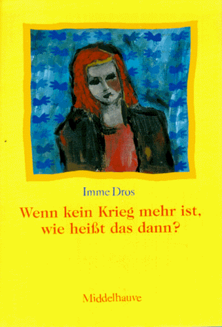 Wenn kein Krieg mehr ist, wie heißt das dann?: Roman
