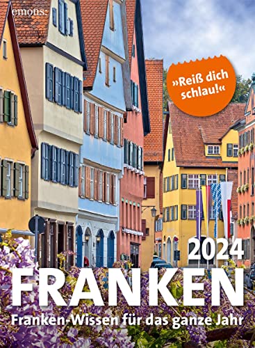 Franken 2024: Franken-Wissen für das ganze Jahr von Emons Verlag