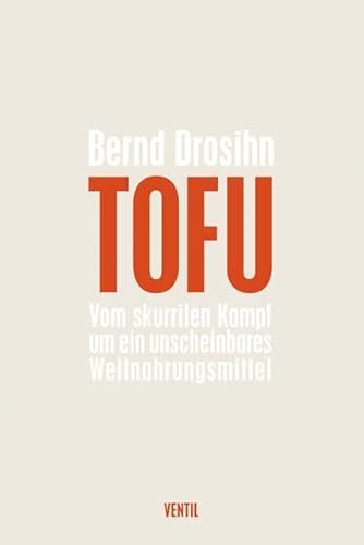 Tofu: Vom skurrilen Kampf um ein unscheinbares Weltnahrungsmittel