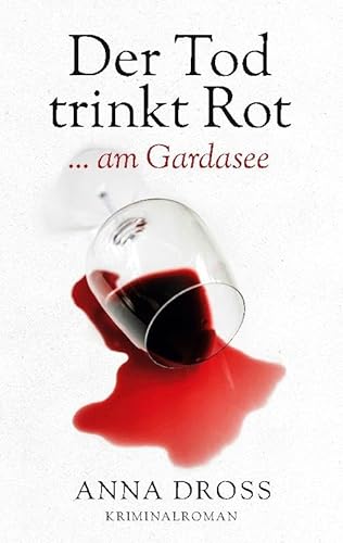 Der Tod trinkt Rot: ...am Gardasee von Book on Demand