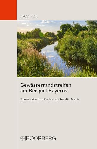 Gewässerrandstreifen am Beispiel Bayerns: Kommentar zur Rechtslage für die Praxis