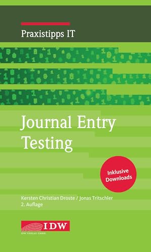 Journal Entry Testing (IDW Praxistipps IT: Digitalisierungshilfe für Wirtschaftsprüfer) von IDW Verlag GmbH