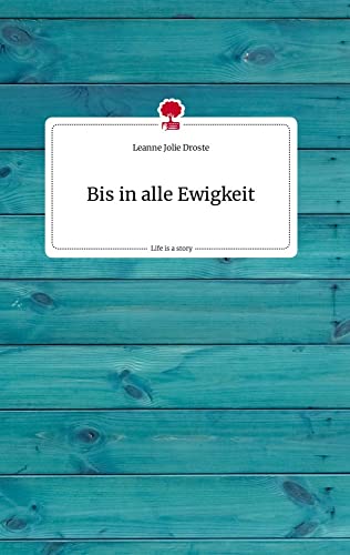 Bis in alle Ewigkeit. Life is a Story - story.one von story.one publishing