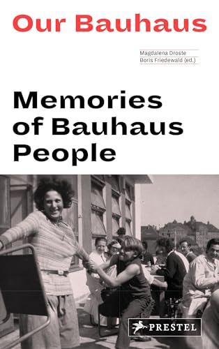 Our Bauhaus (engl.): Memories of Bauhaus People von Prestel