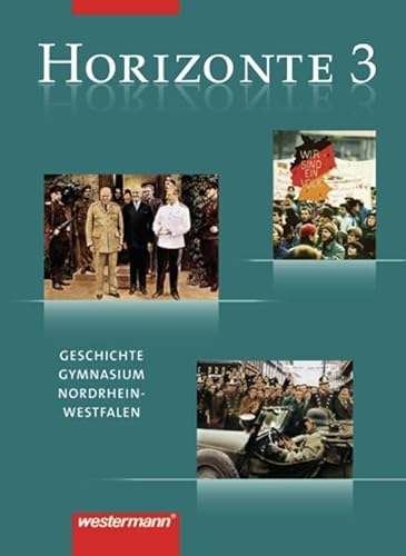 Horizonte - Geschichte Gymnasium (G8) Nordrhein-Westfalen: Schülerband 3 von Westermann