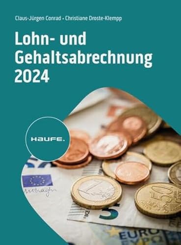 Lohn- und Gehaltsabrechnung 2024 (Haufe Fachbuch) von Haufe