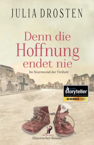 Denn die Hoffnung endet nie: Im Sturmwind der Freiheit (Schicksalhafte Zeiten) von Independently published