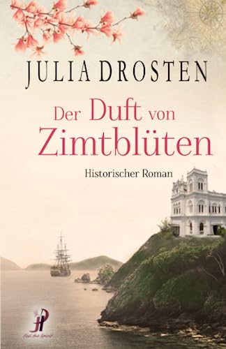 Der Duft von Zimtblüten (Mutige Frauen und fremde Kulturen) von Independently published