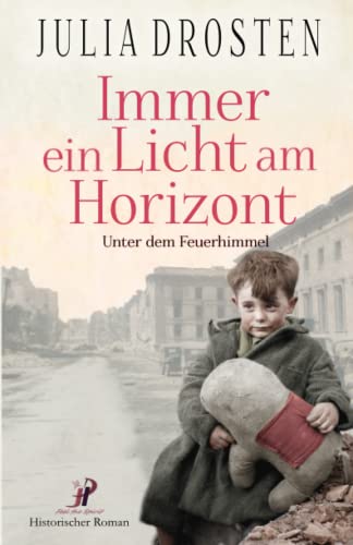 Immer ein Licht am Horizont: Unter dem Feuerhimmel (Schicksalhafte Zeiten)