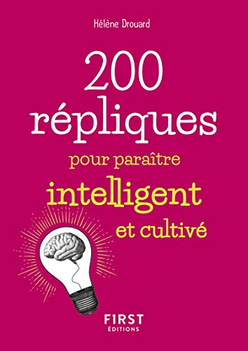 Petit livre de - 200 répliques pour paraître intelligent et cultivé Petit livre de - 200 répliques pour paraître intelligent et cultivé von First
