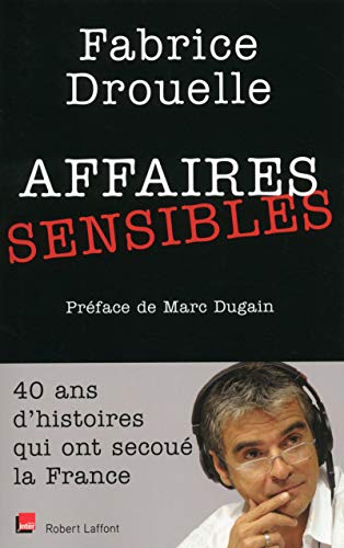 Affaires sensibles: 40 ans d'histoires qui ont secoué la France