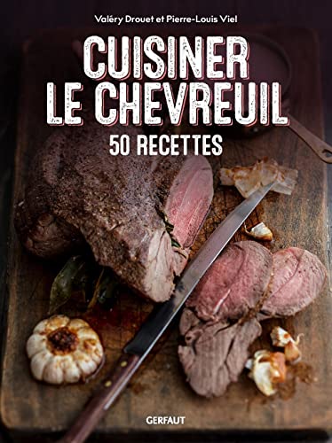 Cuisiner le chevreuil: 50 recettes von GERFAUT