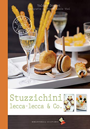 Stuzzichini, lecca lecca & Co. (100% ricette testate)