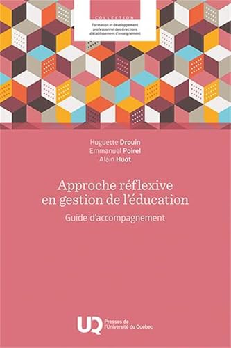 Approche réflexive en gestion de l'éducation: Guide d'accompagnement Approche réflexive en gestion de l'éducation: Guide d'accompagnement von PU QUEBEC