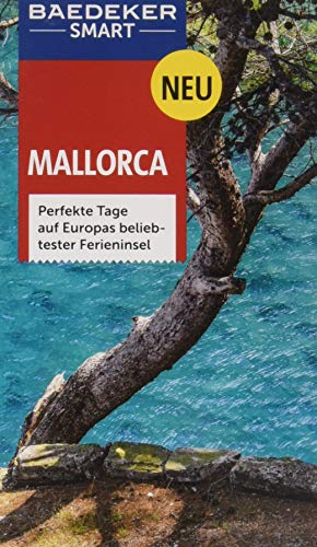 Baedeker SMART Reiseführer Mallorca: Perfekte Tage auf Europas beliebtester Ferieninsel Baedeker SMART Reiseführer Mallorca: Perfekte Tage auf Europas beliebtester Ferieninsel