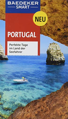 Baedeker SMART Reiseführer Portugal: Perfekte Tage im Land der Seefahrer Baedeker SMART Reiseführer Portugal: Perfekte Tage im Land der Seefahrer