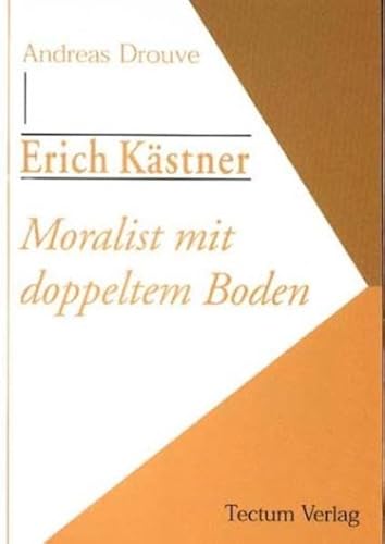 Erich Kästner - Moralist mit doppeltem Boden: Diss. (Wissenschaftliche Beiträge aus dem Tectum-Verlag / Literaturwissenschaft) von Tectum Verlag