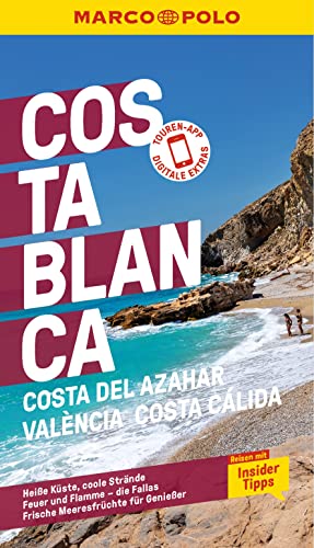 MARCO POLO Reiseführer Costa Blanca, Costa del Azahar, València, Costa Cálida: Reisen mit Insider-Tipps. Inkl. kostenloser Touren-App