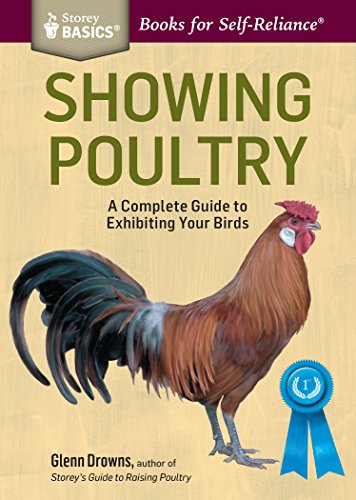 Showing Poultry: A Complete Guide to Exhibiting Your Birds. A Storey BASICS® Title von Workman Publishing