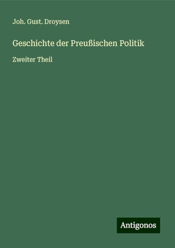 Geschichte der Preußischen Politik: Zweiter Theil