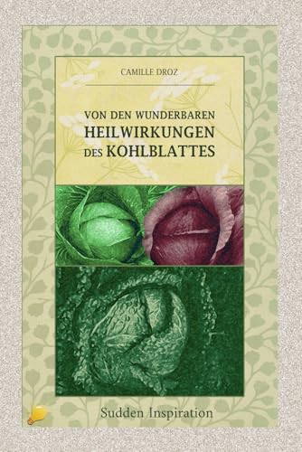 Von den wunderbaren Heilwirkungen des Kohlbalttes von Sudden Inspiration Verlg