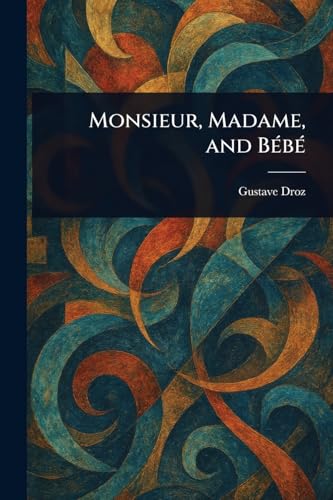 Monsieur, Madame, and Bébé von Anson Street Press