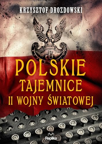 Polskie tajemnice II wojny światowej von Replika