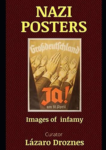 NAZI POSTERS: Images of Infamy (HISTORY TELLING POSTERS) von Independently published