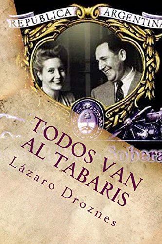 Todos van al Tabaris: Casablanca en la Buenos Aires de Perón (PERONISMO: UNA MIRADA, Band 5) von CreateSpace Independent Publishing Platform